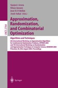 cover of the book Approximation, Randomization, and Combinatorial Optimization.. Algorithms and Techniques: 6th International Workshop on Approximation Algorithms for Combinatorial Optimization Problems, APPROX 2003 and 7th International Workshop on Randomization and Appro