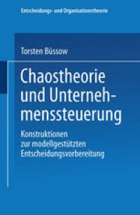 cover of the book Chaostheorie und Unternehmenssteuerung: Konstruktionen zur modellgestützten Entscheidungsvorbereitung