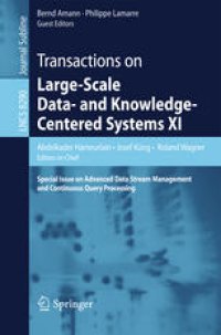 cover of the book Transactions on Large-Scale Data- and Knowledge-Centered Systems XI: Special Issue on Advanced Data Stream Management and Continuous Query Processing