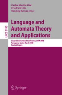 cover of the book Language and Automata Theory and Applications: Second International Conference, LATA 2008, Tarragona, Spain, March 13-19, 2008. Revised Papers