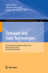 cover of the book Software and Data Technologies: 7th International Conference, ICSOFT 2012, Rome, Italy, July 24-27, 2012, Revised Selected Papers