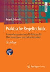 cover of the book Praktische Regeltechnik: Anwendungsorientierte Einführung für Maschinenbauer und Elektrotechniker