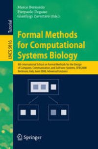 cover of the book Formal Methods for Computational Systems Biology: 8th International School on Formal Methods for the Design of Computer, Communication, and Software Systems, SFM 2008 Bertinoro, Italy, June 2-7, 2008 Advanced Lectures