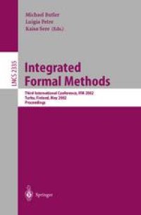 cover of the book Integrated Formal Methods: Third International Conference, IFM 2002 Turku, Finland, May 15–18, 2002 Proceedings