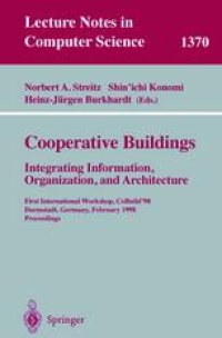 cover of the book Cooperative Buildings: Integrating Information, Organization, and Architecture: First International Workshop, CoBuild’98 Darmstadt, Germany, February 25–26, 1998 Proceedings