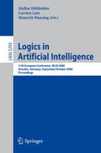 cover of the book Logics in Artificial Intelligence: 11th European Conference, JELIA 2008, Dresden, Germany, September 28-October 1, 2008. Proceedings