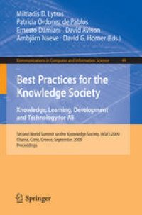 cover of the book Best Practices for the Knowledge Society. Knowledge, Learning, Development and Technology for All: Second World Summit on the Knowledge Society, WSKS 2009, Chania, Crete, Greece, September 16-18, 2009. Proceedings