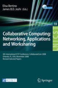 cover of the book Collaborative Computing: Networking, Applications and Worksharing: 4th International Conference, CollaborateCom 2008, Orlando, FL, USA, November 13-16, 2008, Revised Selected Papers