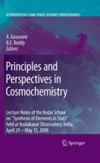 cover of the book Principles and Perspectives in Cosmochemistry: Lecture Notes of the Kodai School on 'Synthesis of Elements in Stars' held at Kodaikanal Observatory, India, April 29 - May 13, 2008