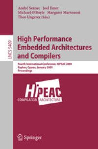 cover of the book High Performance Embedded Architectures and Compilers: Fourth International Conference, HiPEAC 2009, Paphos, Cyprus, January 25-28, 2009. Proceedings