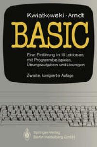 cover of the book Basic: Eine Einführung in 10 Lektionen mit zahlreichen Programmbeispielen, 95 Übungsaufgaben und deren vollständigen Lösungen