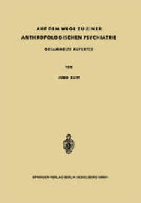 cover of the book Auf dem Wege zu Einer Anthropologischen Psychiatrie: Gesammelte Aufsätze