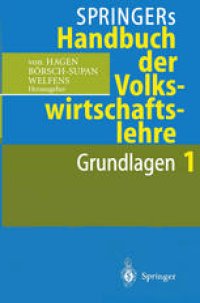 cover of the book Springers Handbuch der Volkswirtschaftslehre 1: Grundlagen