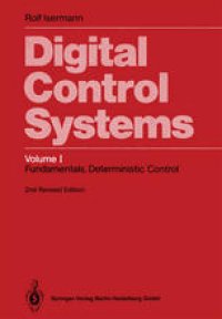 cover of the book Digital Control Systems: Volume 1: Fundamentals, Deterministic Control