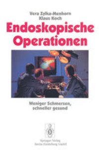 cover of the book Endoskopische Operationen: Weniger Schmerzen, schneller gesund