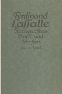 cover of the book Lassalles Briefwechsel von der Revolution 1848 bis zum Beginn seiner Arbeiteragitation: Ferdinand Lassalle Nachgelassene Briefe und Schriften