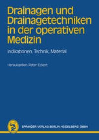 cover of the book Drainagen und Drainagetechniken in der operativen Medizin: Indikationen, Technik, Material