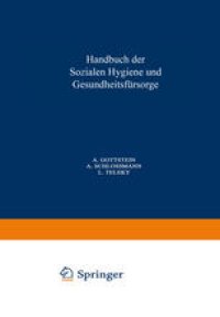 cover of the book Handbuch der Soƶialen Hygiene und Gesundheitsfürsorge: Dritter Band: Wohlfahrtspflege · Tuberkulose Alkohol · Geschlechtskrankheiten