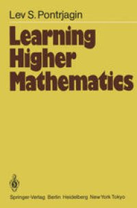 cover of the book Learning Higher Mathematics: Part I: The Method of Coordinates Part II: Analysis of the Infinitely Small