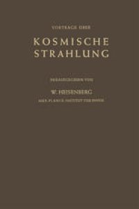 cover of the book Kosmische Strahlung: Vorträge Gehalten im Max-Planck-Institut für Physik Göttingen