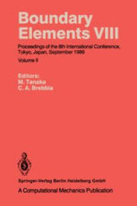 cover of the book Boundary Elements VIII: Proceedings of the 8th International Conference, Tokyo, Japan, September 1986