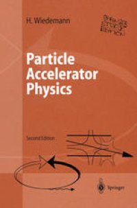 cover of the book Particle Accelerator Physics: I Basic Principles and Linear Beam Dynamics II Nonlinear and Higher-Order Beam Dynamics