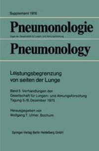 cover of the book Leistungsbegrenzung von seiten der Lunge: Band 5 Verhandlungen der Gesellschaft für Lungen- und Atmungsforschung Tagung 5./6. Dezember 1976