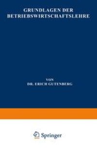 cover of the book Grundlagen der Betriebswirtschaftslehre: Erster Band Die Produktion