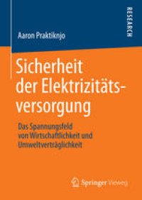 cover of the book Sicherheit der Elektrizitätsversorgung: Das Spannungsfeld von Wirtschaftlichkeit und Umweltverträglichkeit