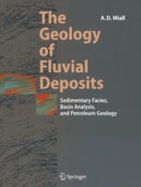 cover of the book The Geology of Fluvial Deposits: Sedimentary Facies, Basin Analysis, and Petroleum Geology