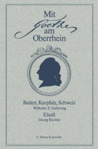 cover of the book Mit Goethe am Oberrhein: Baden, Kurpfalz, Schweiz. Elsaß