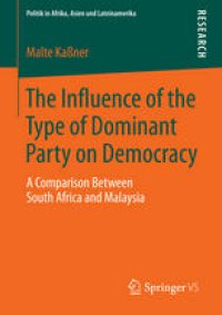 cover of the book The Influence of the Type of Dominant Party on Democracy: A Comparison Between South Africa and Malaysia