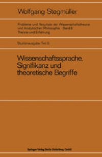 cover of the book Wissenschaftssprache, Signifikanz und theoretische Begriffe: Das Problem der empirischen Signifikanz Motive für die Zweistufentheorie der Wissenschaftssprache Dispositionsprädikate und metrische Begriffe Die Reichenbach-Nagel-Diskussion über die Grundlage