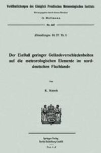 cover of the book Der Einfluß geringer Geländeverschiedenheiten auf die meteorologischen Elemente im norddeutschen Flachlande