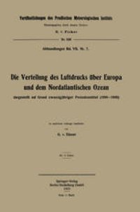 cover of the book Die Verteilung des Luftdrucks über Europa und dem Nordatlantischen Ozean: dargestellt auf Grund zwanzigjähriger Pentadenmittel (1890–1909)