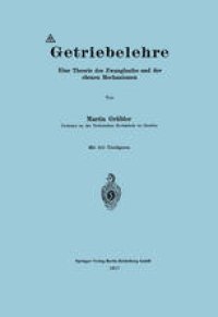 cover of the book Getriebelehre: Eine Theorie des Zwanglaufes und der ebenen Mechanismen