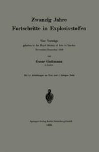 cover of the book Zwanzig Jahre Fortschritte in Explosivstoffen: Vier Vorträge gehalten in der Royal Society of Arts in London November/Dezember 1908