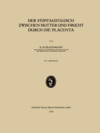 cover of the book Der Stoffaustausch Ƶwischen Mutter und Frucht Durch die Placenta