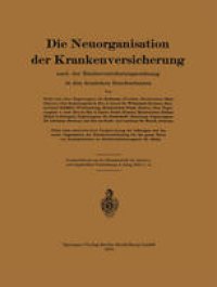 cover of the book Die Neuorganisation der Krankenversicherung: nach der Reichsversicherungsordnung in den deutschen Bundesstaaten