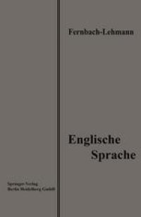 cover of the book Lehrbuch der Englischen Sprache: Eine Anleitung zur Korrespondenz und Konversation zum Gebrauch in Handels- und Kaufmännischen Fortbildungsschulen sowie zum Selbststudium