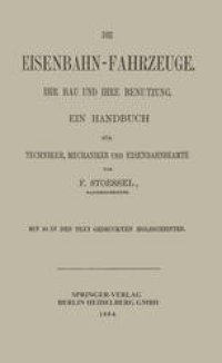 cover of the book Die Eisenbahn-Fahrzeuge. Ihr bau und ihre Benutzung: Ein Handbuch für Techniker, Mechaniker und Eisenbahnbeamte