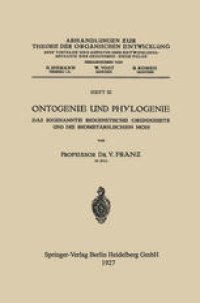 cover of the book Ontogenie und Phylogenie: Das Sogenannte Biogenetische Grundgesetƶ und die Biometabolischen Modi