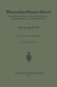 cover of the book Wasserkraftmaschinen: Eine Einführung in Wesen, Bau und Berechnung von Wasserkraftmaschinen und Wasserkraftanlagen