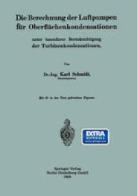 cover of the book Die Berechnung der Luftpumpen für Oberflächenkondensationen unter besonderer Berücksichtigung der Turbinenkondensationen