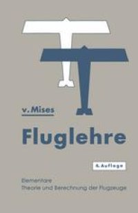 cover of the book Fluglehre: Vorträge über Theorie und Berechnung der Flugzeuge in Elementarer Darstellung