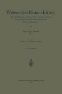 cover of the book Wasserkraftmaschinen: Eine Einführung in Wesen, Bau und Berechnung neuzeitlicher Wasserkraftmaschinen und Wasserkraftanlagen