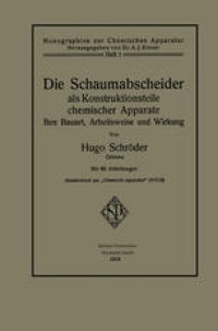 cover of the book Die Schaumabscheider als Konstruktionsteile chemischer Apparate: Ihre Bauart, Arbeitsweise und Wirkung