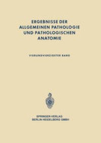 cover of the book Ergebnisse der allgemeinen Pathologie und pathologischen Anatomie: Vierundvierzigster Band