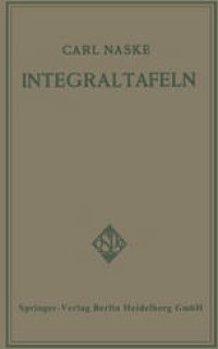 cover of the book Integraltafeln: Für Ingenieure und verwandte Berufe sowie für Studierende Technischer Hoch- und Fachschulen