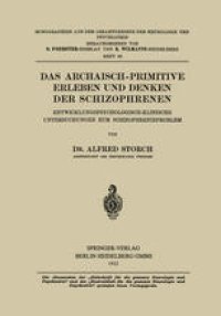 cover of the book Das Archaisch-Primitive Erleben und Denken der Schizophrenen: Entwicklungspsychologisch-Klinische Untersuchungen zum Schizophrenieproblem